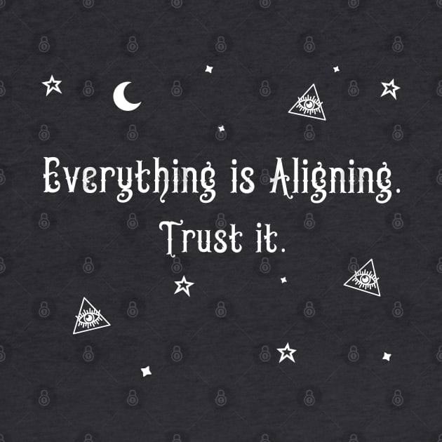 Everything is Aligning. Trust it by Soulfully Sassy